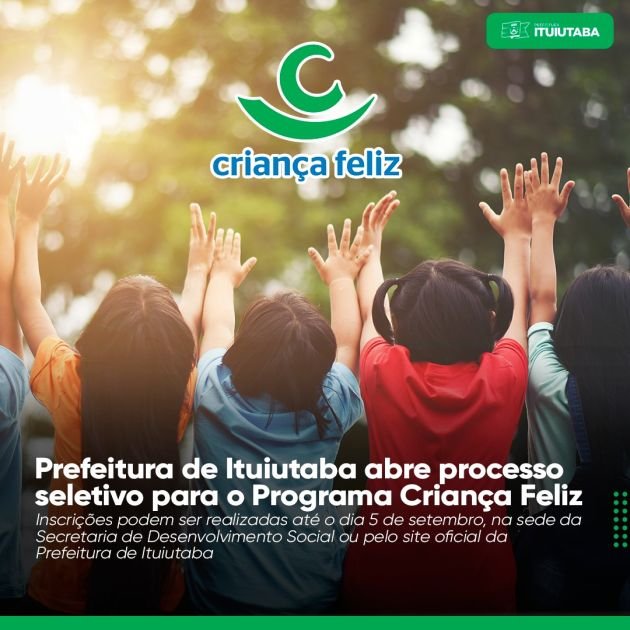 Ituiutaba abre processo seletivo para o Programa Criança Feliz